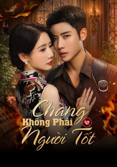 Chàng Không Phải Người Tốt